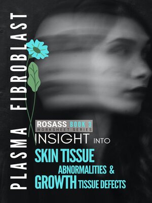 cover image of Skin Tissue Abnormalities & Growth Tissue Defects